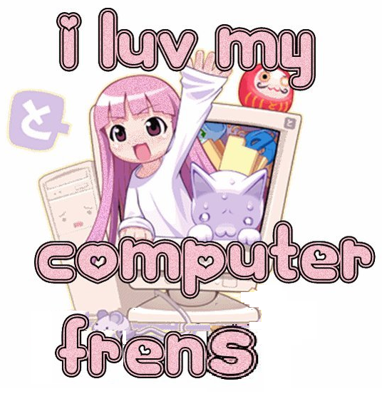 i luv my computer frens